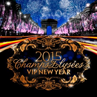 VIP NEW YEAR [ CHAMPS-ELYSEES 2015 ]
