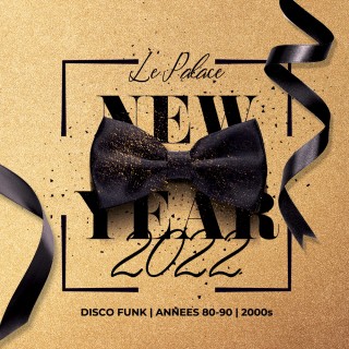 PALACE NEW YEAR'S EVE: DiscoFunk 80s 90s 00s Party